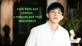 【ENG SUB】| Allen Deng 邓伦 | Caso Deng Lun - 15/03/22: A verdade que você desconhece #鄧倫 #邓伦 #Denglun