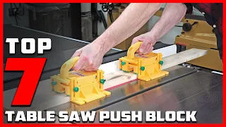 7 Best Table Saw Push Blocks: Safeguard Your Woodworking [2024]