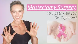 Prepare for Mastectomy Surgery | 10 Tips to Organize Yourself and Your Home | Breast Cancer