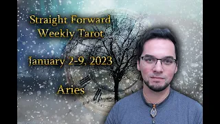 Aries Straight Forward Weekly Tarot January 2 - 9 2023