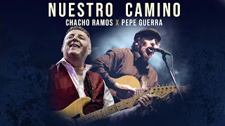 Chacho Ramos, Pepe Guerra - Nuestro Camino (Video Oficial)