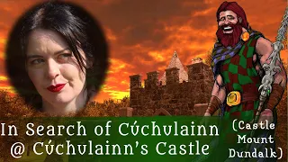 In Search of Cúchulainn @ Cúchulainn's Castle, Dundalk - Diary of a Ditch Witch