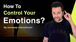 How to Control your Emotions? By Sandeep Maheshwari | Hindi