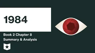 1984  | Book 2 | Chapter 8 Summary & Analysis |  George Orwell