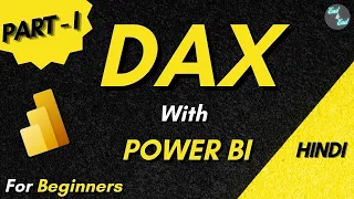DAX With Power BI PART 1 | For Beginners | Hindi 2023 | Measures, Columns ,Tables and More