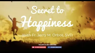 Secret to happiness? with Fr. Jerry Orbos, SVD