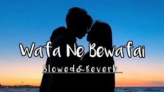 Wafa Ne Bewafai (Slowed&Reverb) | Aakash Raj Melodies