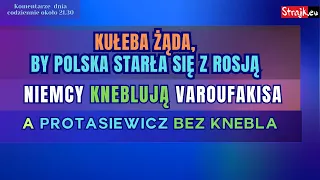 Komentarze dnia Strajku: Kułeba żąda, by Polska starła się z Rosją. Niemcy kneblują Varoufakisa, a