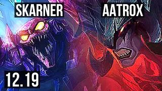 SKARNER vs AATROX (TOP) | 1/2/20, Rank 8 Skarner, 300+ games | KR Master | 12.19