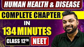 HUMAN HEALTH AND DISEASE in 134 Minutes | Full Chapter Revision | Class 12th NEET