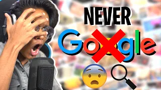 GOOGLING Things You Should NEVER GOOGLE (Worst Mistake)