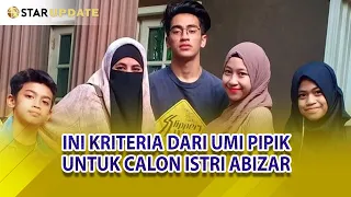 INGIN ABIZAR CEPAT MENIKAH, UMI PIPIK SEBUTKAN KRITERIA UNTUK CALON MANTUNYA - STAR UPDATE