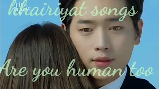 Korean mix //are you human too // part 2 // khairiyat song//