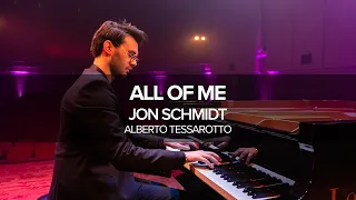 All of Me - Jon Schmidt (performer Alberto Tessarotto)