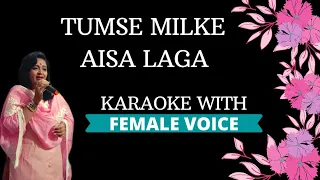 Tumse Milke Aisa Laga Karaoke With Female Voice