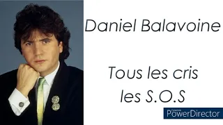 Daniel Balavoine - Tous les cris les S.O.S - Paroles