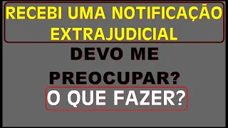 RECEBI UMA NOTIFICAÇÃO EXTRAJUDICIAL. O QUE DEVO FAZER? DEVO ME PREOCUPAR? #SHORTS