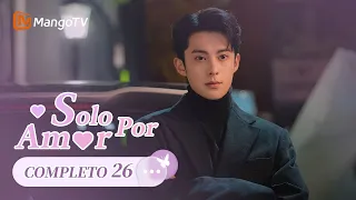 【Episodios 26】Bai Lu fue enmarcado😒Dylan Wang apareció a tiempo |Solo por Amor| MangoTV Spanish