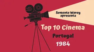 Top 10 Cinema Portugal 1984