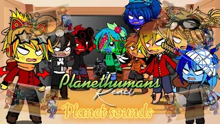 Planethumans react to planet sounds (requested)//@lazygirlgatcha//desc. for info