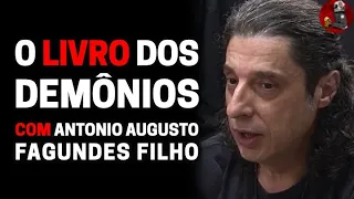 O LIVRO DOS DEMÔNIOS com Antonio Augusto Fagundes | Planeta Podcast Ep.253