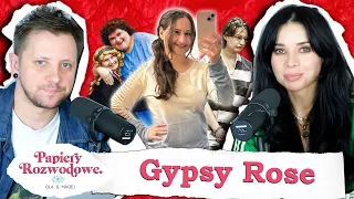 GYPSY ROSE - ofiara czy oprawca? Papiery Rozwodowe Podcast #119