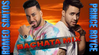 MIX DE BACHATA R O M E O SANTOS - P R I N C E ROYCE 2022