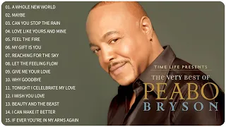 The Very Best Of Peabo Bryson ❣ Peabo Bryson Greatest Hits Full Album 2022