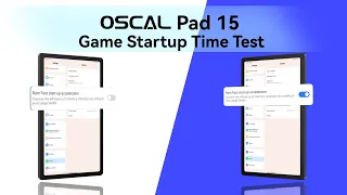 OSCAL Pad 15: Game Startup Time Test | RAM Fast On VS. RAM Fast Off, What's the difference?