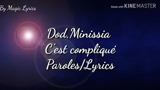 Dod,Minissia-c'est compliqué Paroles/Lyrics