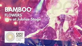 [4K] Bamboo - Flowers | Live at Jubilee Stage - Expo 2020 Dubai