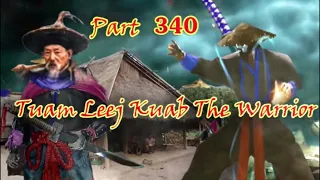 Tuam Leej Kuab The Hmong Shaman Warrior  Part 340