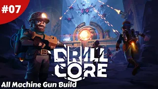 All Machine Gun Build Can We Beat Core Master? - Drill Core - #07 - Gameplay