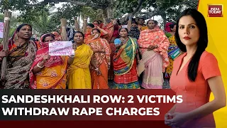 Big Twist In Sandeshkhali Probe | 2 Victims Withdraw Rape Charges | India Today News