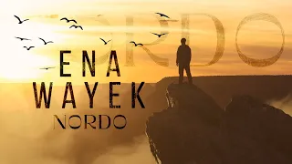 NORDO - Ena Wayek (Official Lyric Video) | أنا وياك