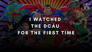 I Watched The DCAU For The First Time!