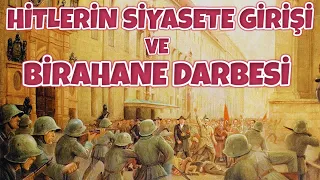 HİTLERİN SİYASETE GİRİŞİ VE BİRAHANE DARBESİ 2. dünya savaşı tarihi