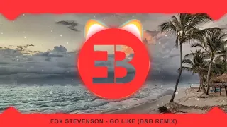 Fox Stevenson - Go Like (D&B Remix)