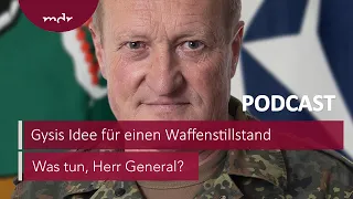 #104 Gysis Idee für einen Waffenstillstand | Podcast Was tun, Herr General? | MDR