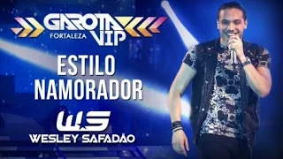 Wesley Safadão - Estilo namorador [Garota Vip Fortaleza 2015]