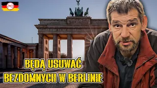 BERLIN - Będą USUWAĆ BEZDOMNYCH z ULICY!