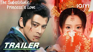 Stay tuned | Trailer: Their sweet slapstick time | 偷得将军半日闲 The Substitute Princess's Love | iQIYI