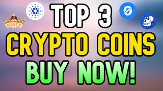 Top 3 Crypto Coins To BUY NOW - HUGE POTENTIAL 100X!