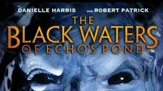 "The Black Waters of Echo's Pond" (2009) review