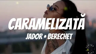 Jador❌Berechet/// caramelizată ✨(lyrics-vrsuri)