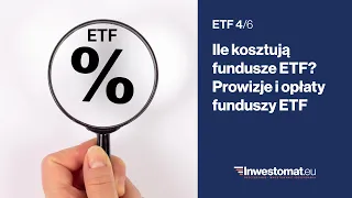 ETF (4/6) – Ile kosztują fundusze ETF? Prowizje i opłaty funduszy ETF