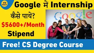 Google में Internship कैसे पायें? | Get 4 Lakhs/Month Stipend | +CS Degree Free Course
