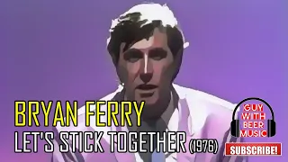 BRYAN FERRY | LET'S STICK TOGETHER (1976)