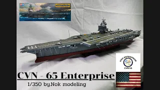 1/350 USS ENTERPRISE CVN-65                      by.NOK MODELING