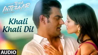 Tera Intezaar: "Khali Khali Dil" Full Audio  Song | Sunny Leone | Arbaaz Khan